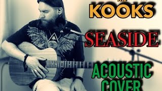 Seaside - The Kooks || Acoustic Cover