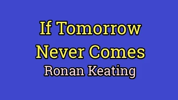 If Tomorrow Never Comes - Ronan Keating (Lyrics Video)