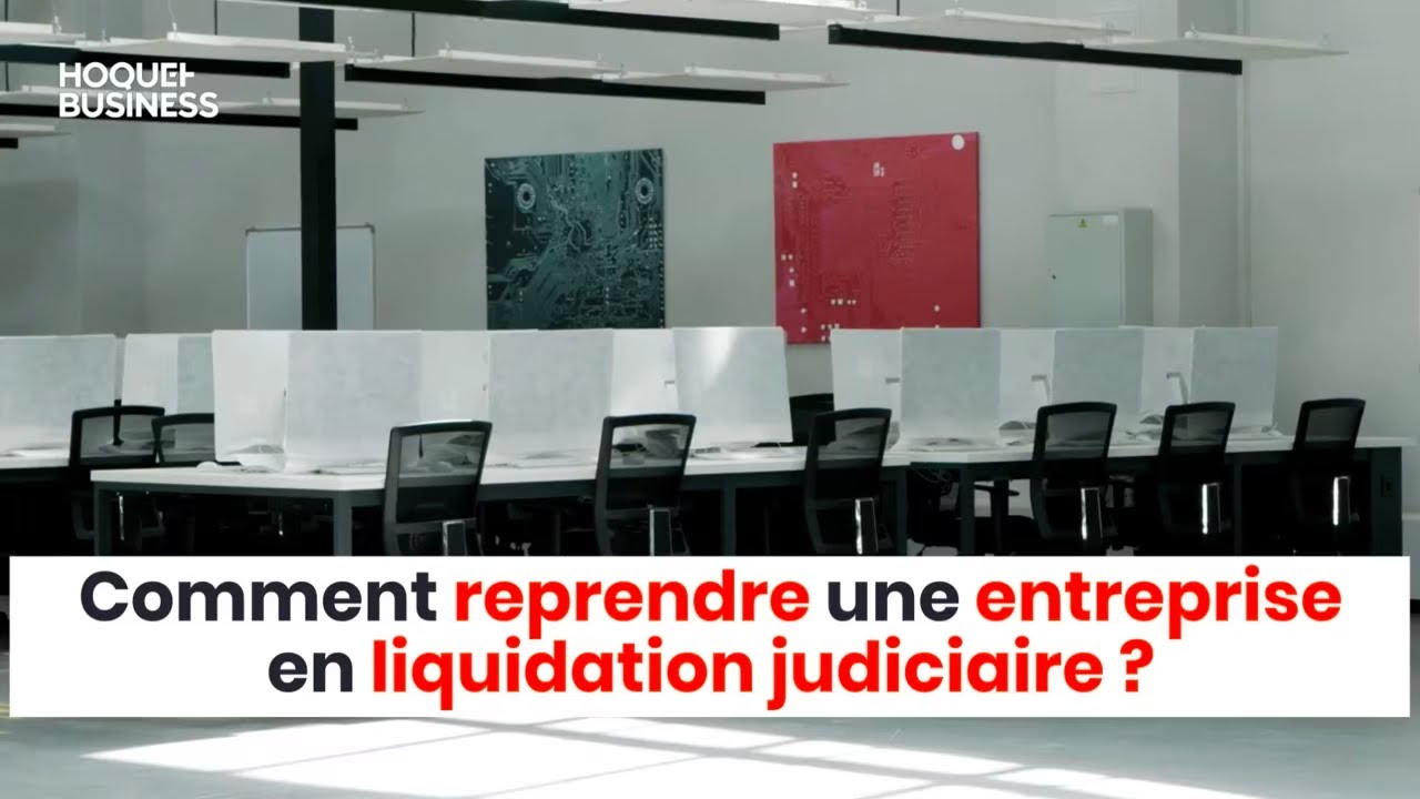 Comment reprendre une entreprise en liquidation judiciaire ? - YouTube