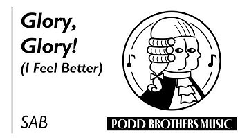 Glory Glory (SAB Choir) - Arranged by Adam and Matt Podd