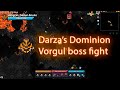 🎮Darza's Dominion Vorgul boss fight🔥