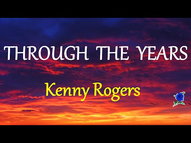 Through The Years  -  Kenny Rogers lyrics class=