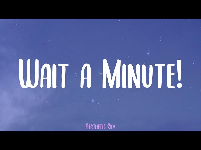 Willow - Wait a Minute! (Lyrics)