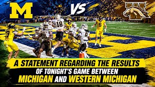 A statement regarding the results of tonight's game between Michigan and Western Michigan.