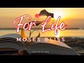 For Life (Love Song) - Moses Bliss Lyrics