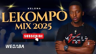 KE LONA LEKOMPO MIX 2025 VOL 24 | DJ WEBABA