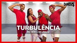 TURBULÊNCIA - MC WM e MC Danny | Coreografia DANCE4