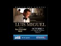 Luis Miguel - Toluca 7 Octubre 2018