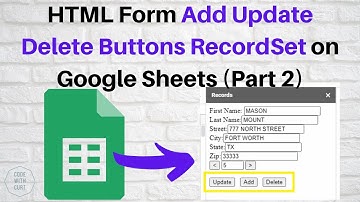 Create HTML Form that Adds, Updates and Deletes Record from RecordSet on Google Sheets (Part 2)