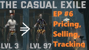 The Casual Exile Ep. 6: Pricing, Selling and Tracking (Items & Currency Guide)