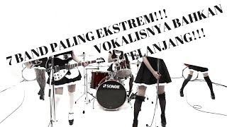 7 Band Paling Ekstrem !!! Vokalisnya Bahkan Telanjang !!!