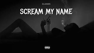 Dujanen - Scream My Name