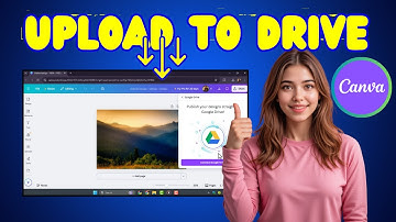 How To Upload Canva Designs To Google Drive - Simple Steps