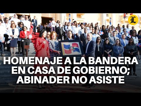 REALIZAN HOMENAJE A LA BANDERA NACIONAL EN LA CASA DE GOBIERNO; LUIS ABINADER NO ASISTE