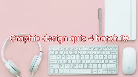 Graphic design quiz 4 batch 10 || Digiskills
