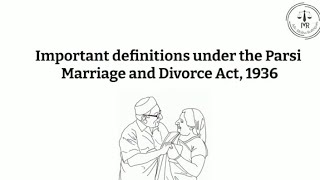 Important definitions under the Parsi Marriage and Divorce Act, 1936 I Adv. Melisa Rodrigues