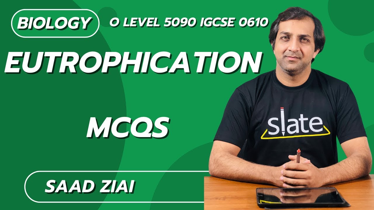 Eutrophication mcqs o level biology saad ziai slate youtube