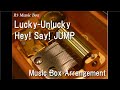 Lucky-Unlucky/Hey! Say! JUMP [Music Box]