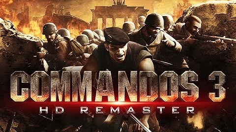 【Commandos 3 - HD Remaster】the same old Commandos 3 but with slightly better graphics