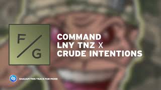 LNY TNZ x Crude Intentions - Command