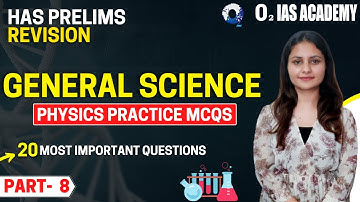 HAS Prelims 2022 - General Science: Physics Questions for HPAS Prelims 2022 - GS Revision for HAS