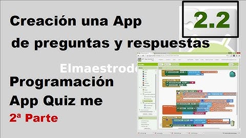 2.2 Programación con bloques de la App Quiz me con App Inventor 2