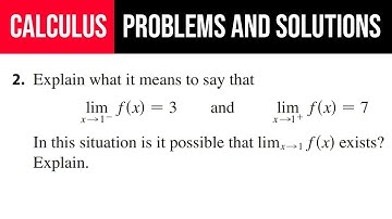 2. Explain what it means to say that lim(x→1- )f(x)=3 and lim(x→1+)f(x)=7.