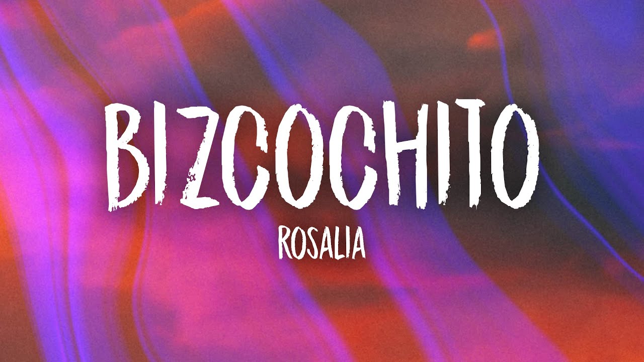 ⁣ROSALÍA - BIZCOCHITO (Letra/Lyrics)