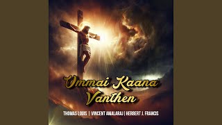 Ummai Kaana Vanthen feat Herbert J Francis Thomas Louis