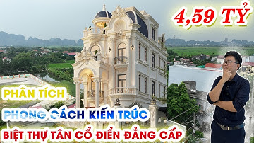 PHÂN TÍCH CẤU HÌNH TÁC PHẨM NGHỆ THUẬT BIỆT THỰ TÂN CỔ ĐIỂN 3 TẦNG 1 TUM CỰC SANG |HẢI ĐĂNG GROUP