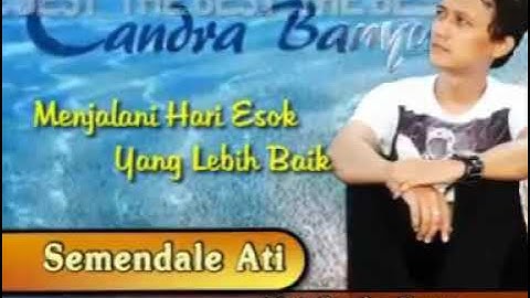 Candra Banyu - Semendale Ati