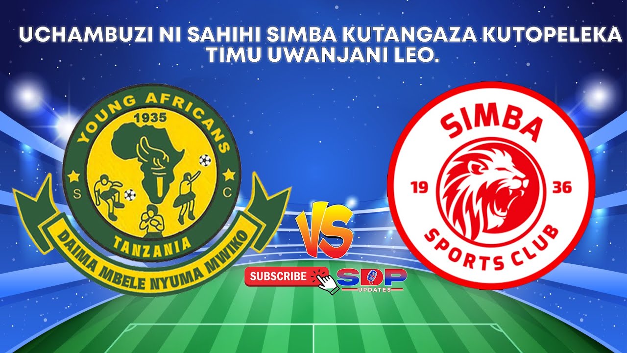 🔴#LIVE: UCHAMBUZI KARIAKOO DERBY YANGA VS SIMBA LEO, JE MATCH IPO HAIPO ...