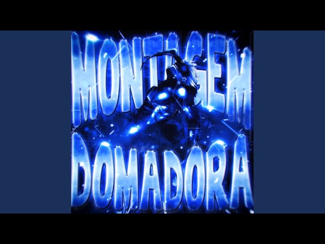 MONTAGEM DOMADORA