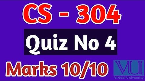CS - 304 Quiz No 4 | cs304 solved quiz | cs304 quiz 4 solution | Vu solved Quiz|