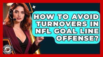 How To Avoid Turnovers In NFL Goal Line Offense? - Gridiron Data Digest