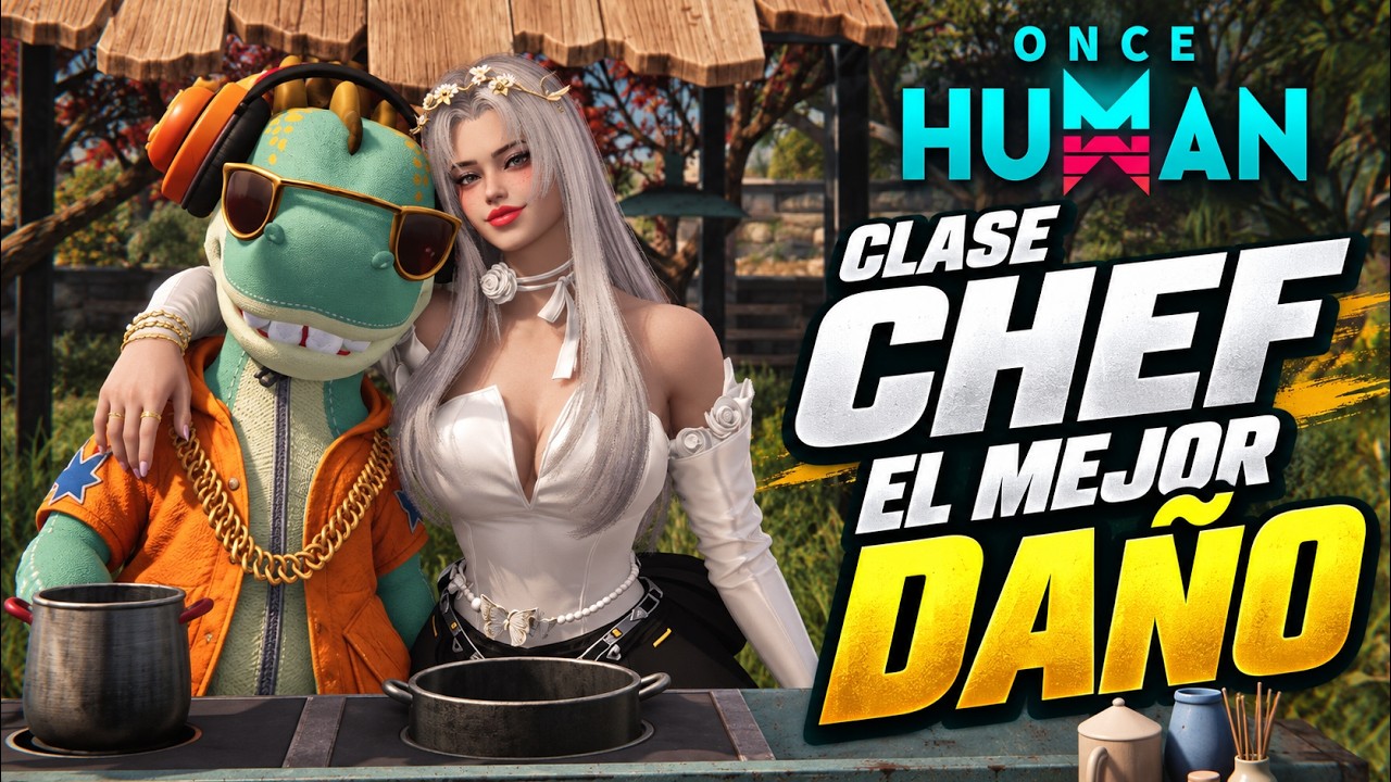 ¡Haz MÁS DAÑO con la clase CHEF! 🍳 | Once Human