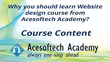 1. Why you should learn Website design course from Acesoftech Academy? Course Content