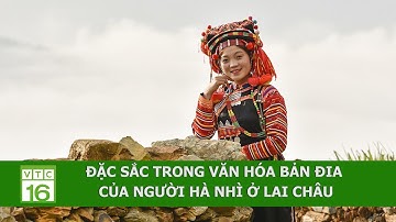Đặc sắc trong văn hóa bản địa của người Hà Nhì ở Lai Châu | VTC16