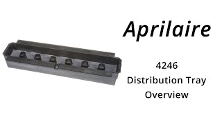 AprilAire 4246 Distribution Tray Overview