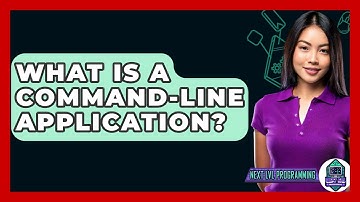 What Is A Command-Line Application? - Next LVL Programming