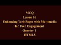 Enhancing Web Pages with Multimedia for User Engagement | Q1 HTML 5 L16 P2 | SMILE ROAD