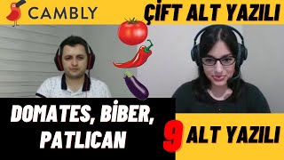 CAMBLY (9) Domates, Biber, Patlıcan | Türkçe ve İngilizce Altyazılı Cambly Dersi