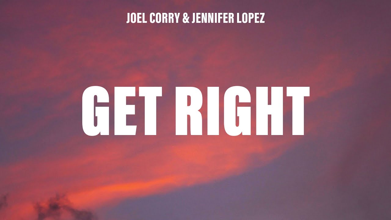 Joel Corry, Jennifer Lopez - Get Right (Lyrics)