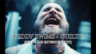Teddy Swims - Guilty (Betty Aus Extended Edit)