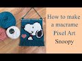How to make a macrame pixel art Snoopy/Cách thắt mành macrame Snoopy/Macrame Snoopy wall hanging