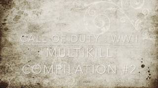 CALL OF DUTY: WWII MULTIKILL COMPILATION #2