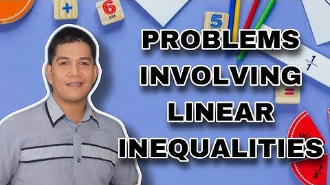 PROBLEMS INVOLVING LINEAR INEQUALITIES| Wing Cielo