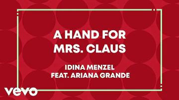 Idina Menzel, Ariana Grande - A Hand For Mrs. Claus (Lyric Video)