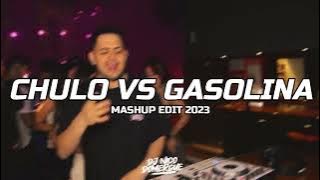 CHULO VS GASOLINA  - ( Mashup EDIT 2023 )  - Nico Domergue DJ