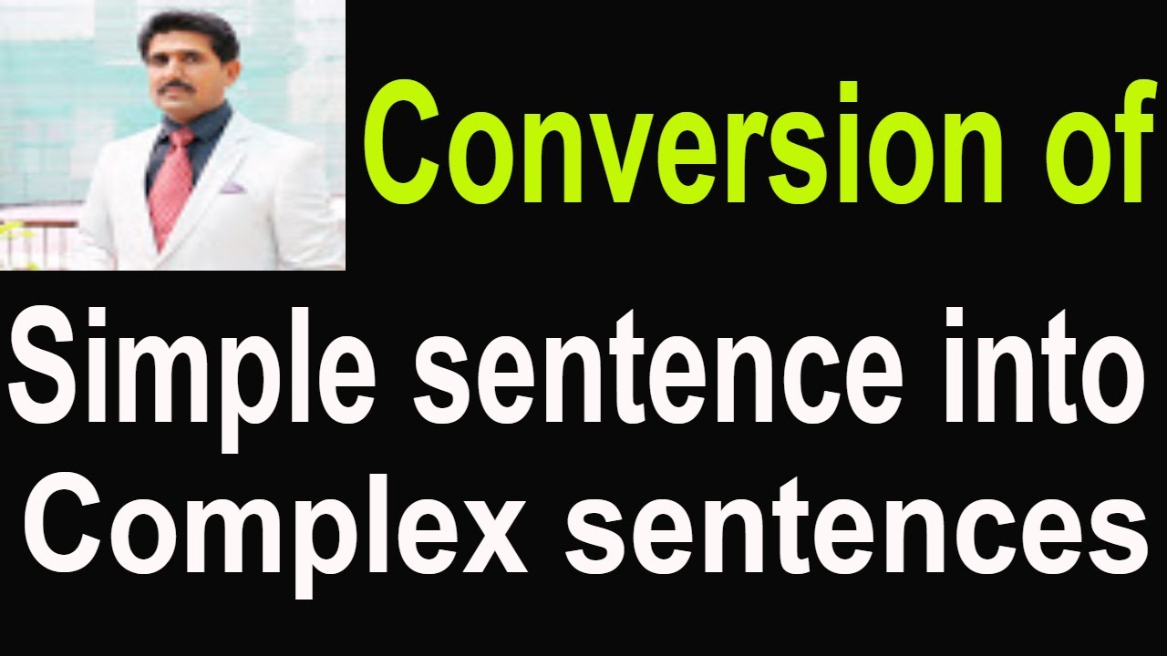 how-to-convert-simple-sentence-into-complex-sentence-youtube